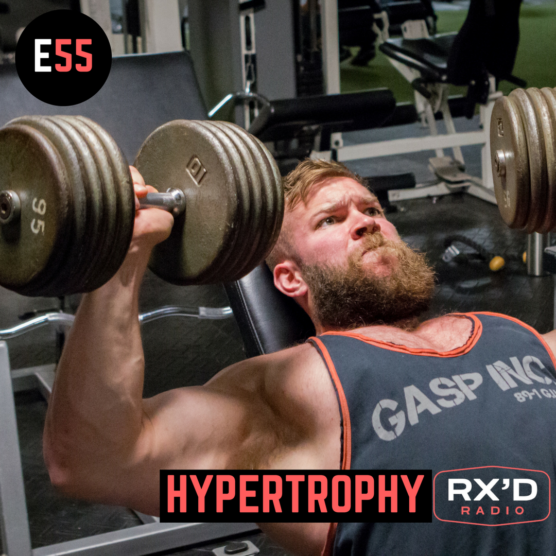 E55: Hypertrophy and all things getting JACKED