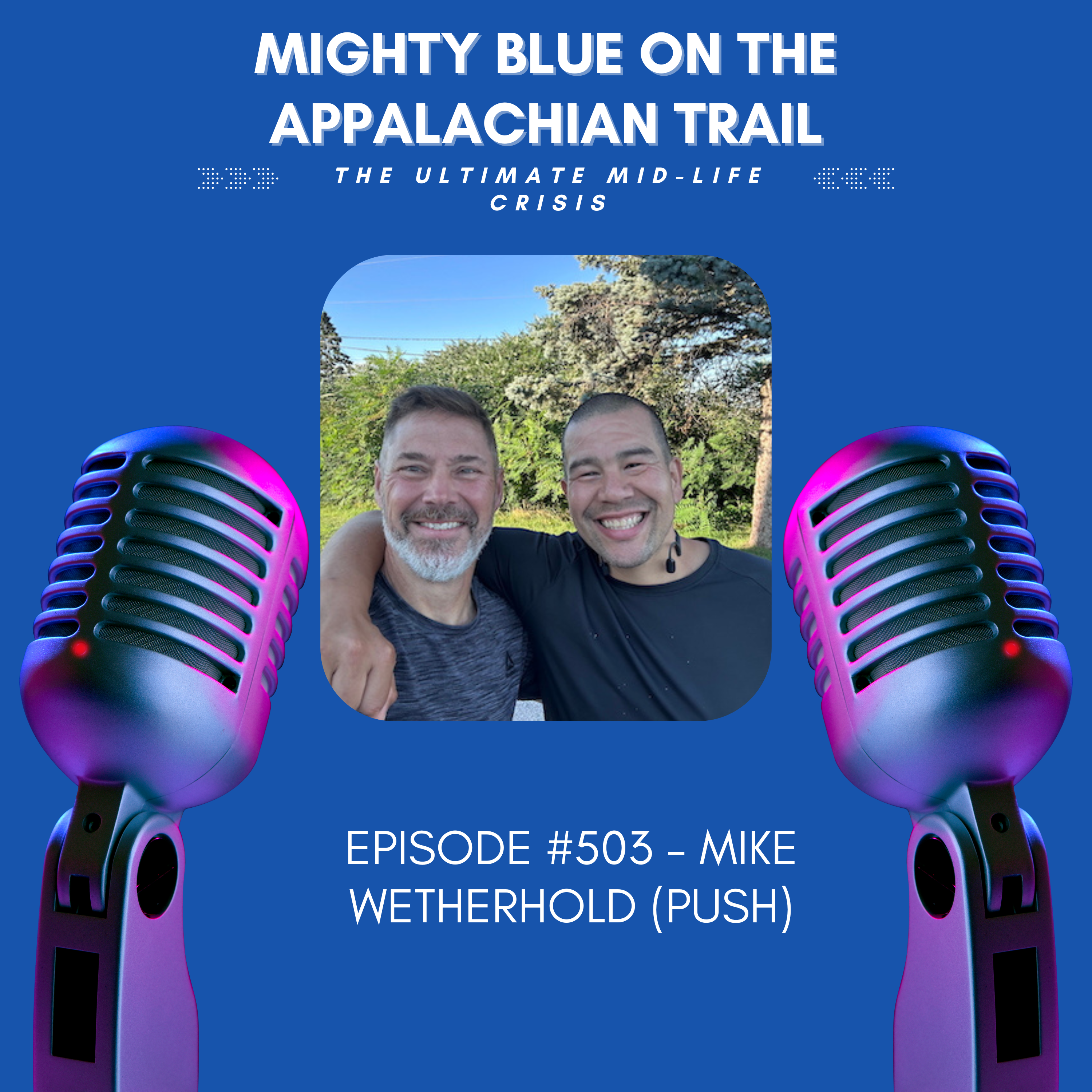 Episode #503 - Mike Wetherhold (Push)