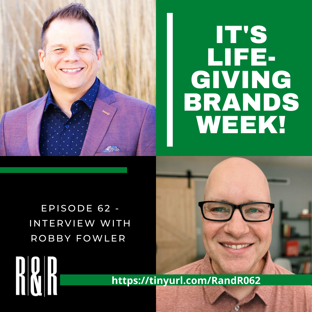 Episode 62 Life-Giving Brand Manifesto with Robby Fowler