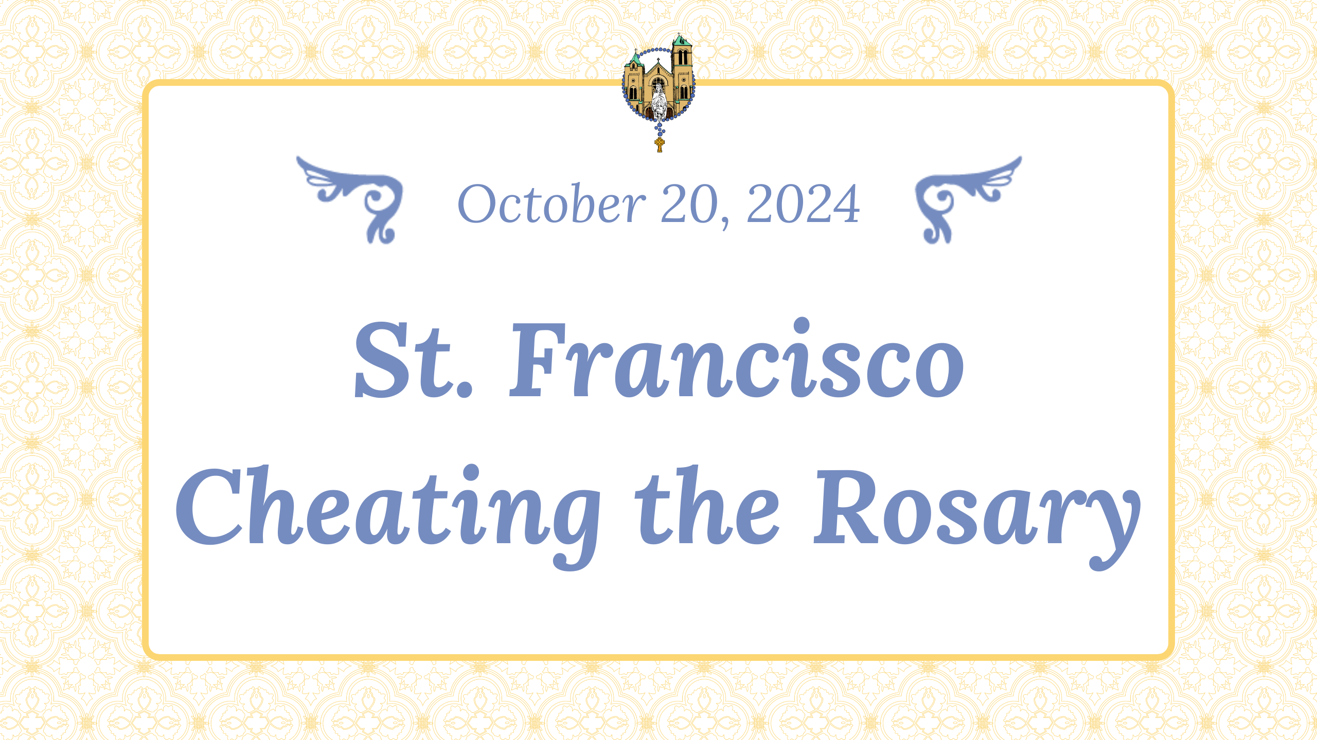 Oct 20 - St. Francisco Cheating the Rosary