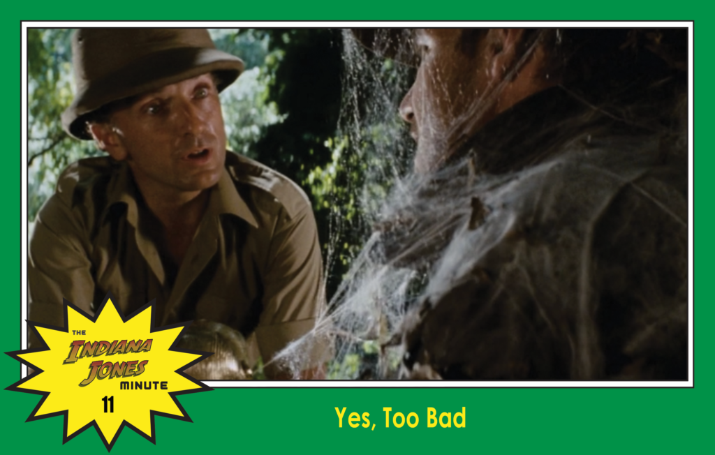 Raiders of the Lost Ark Minute 11: Yes, Too Bad