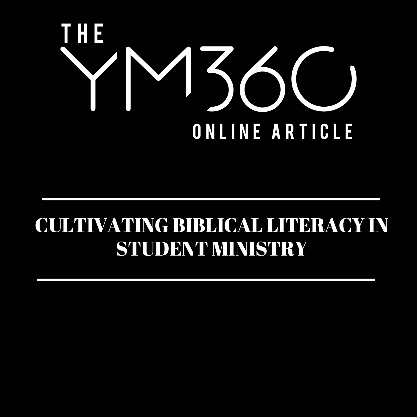 Cultivating Biblical Literacy in Your Student Ministry