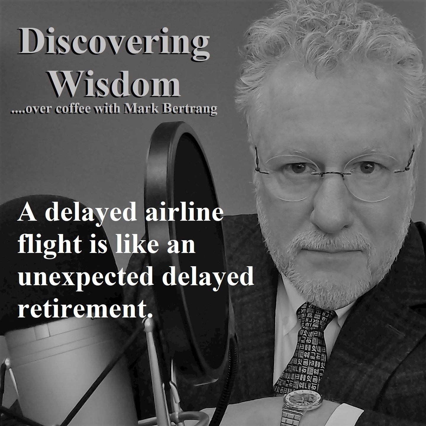 A delayed airline flight is like an unexpected delayed retirement