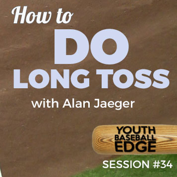 YBE 034: How To Do Long Toss with Alan Jaeger
