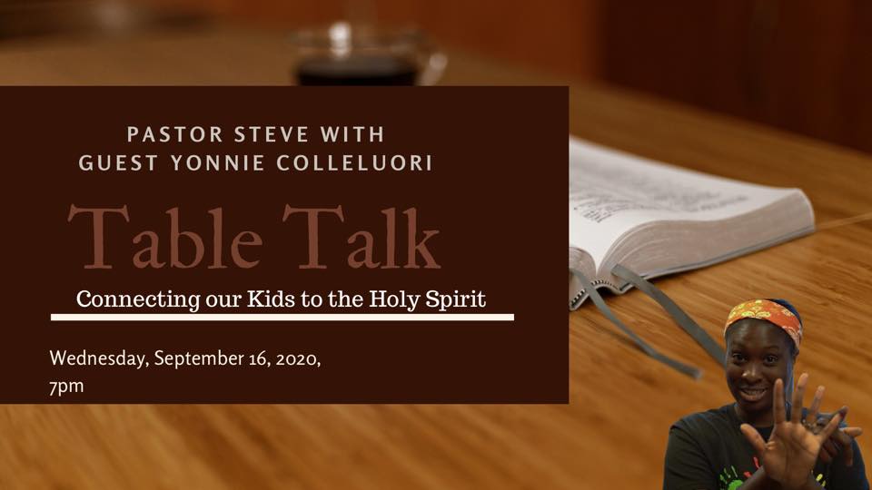 9/16/20 Table Talk Pastor Steve Rahter With guest Yonnie Colleluori