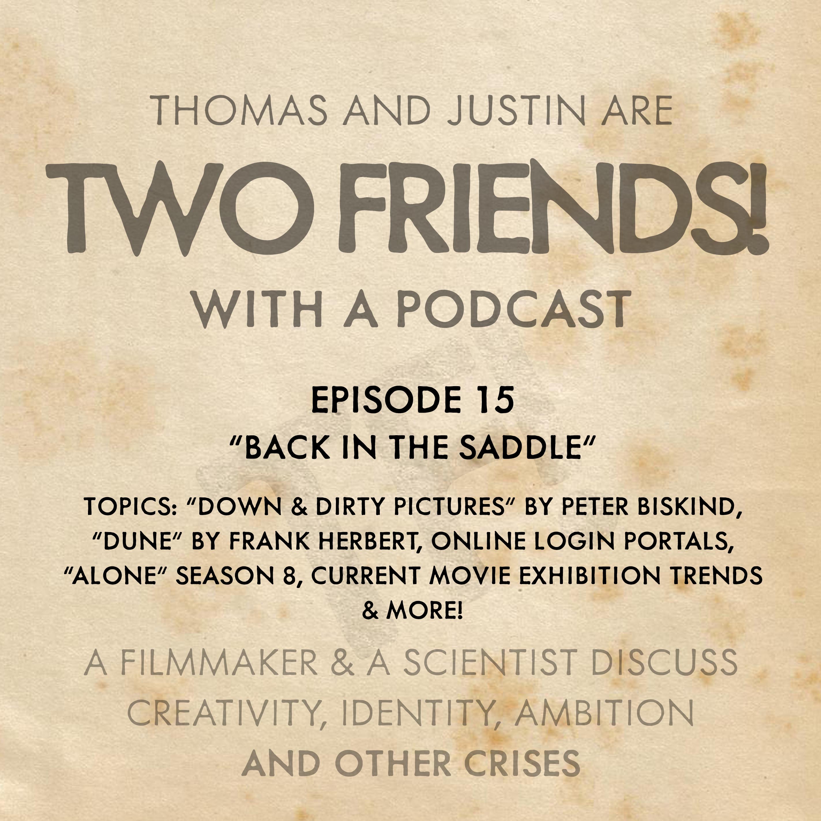 Two Friends! With A Podcast
