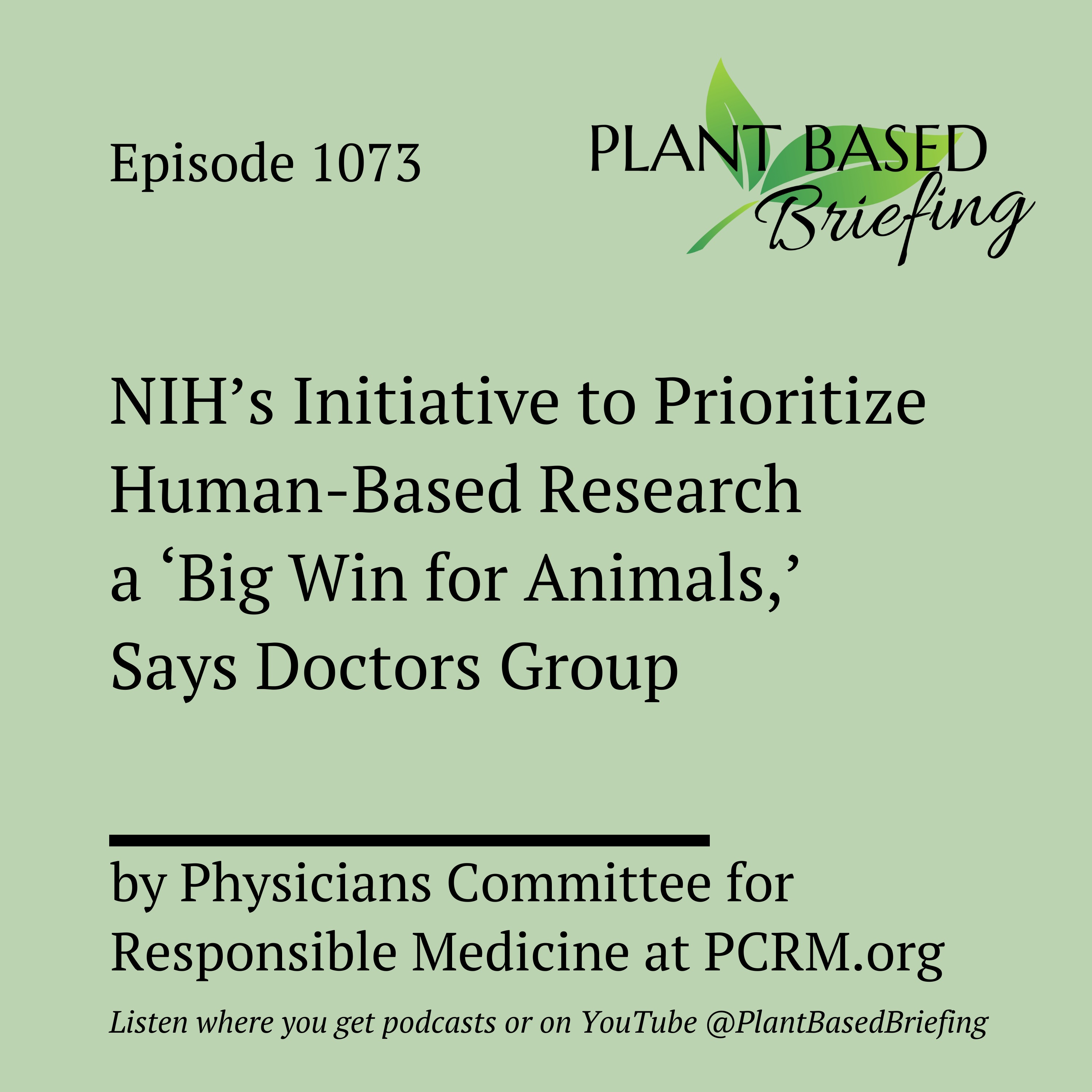 1073: NIH’s Initiative to Prioritize Human-Based Research a ‘Big Win for Animals,’ Says Doctors Group from Physicians Committee for Responsible Medicine at PCRM.org