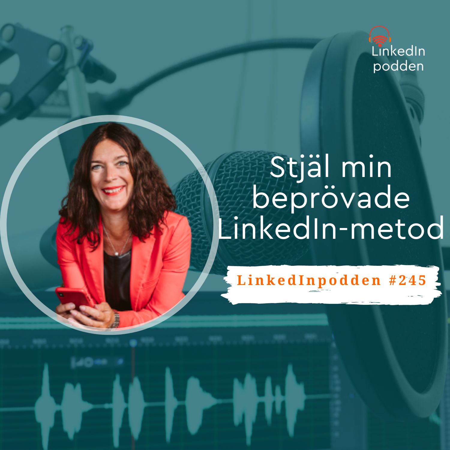 245: Stjäl min beprövade LinkedIn-metod