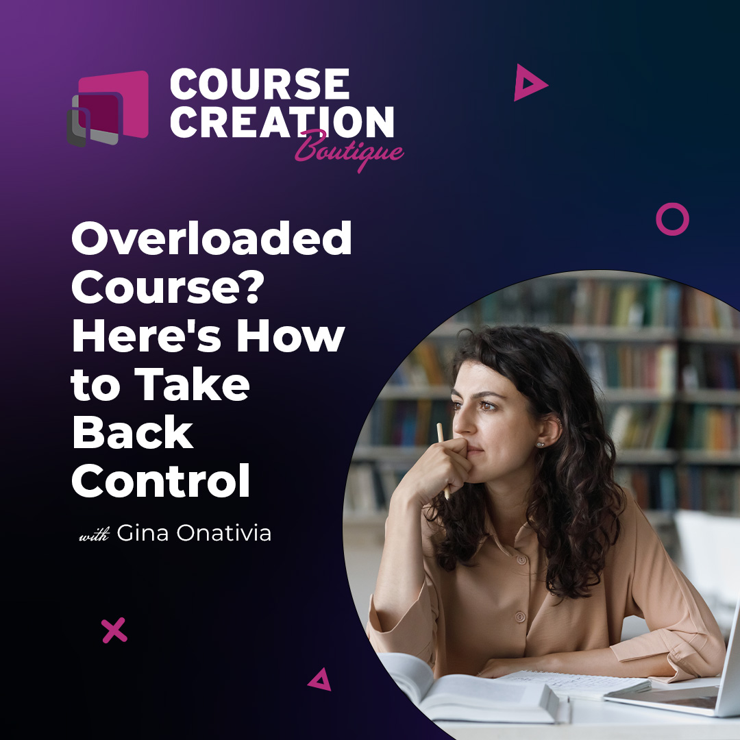 #185: Overloaded Course? Here's How to Take Back Control!