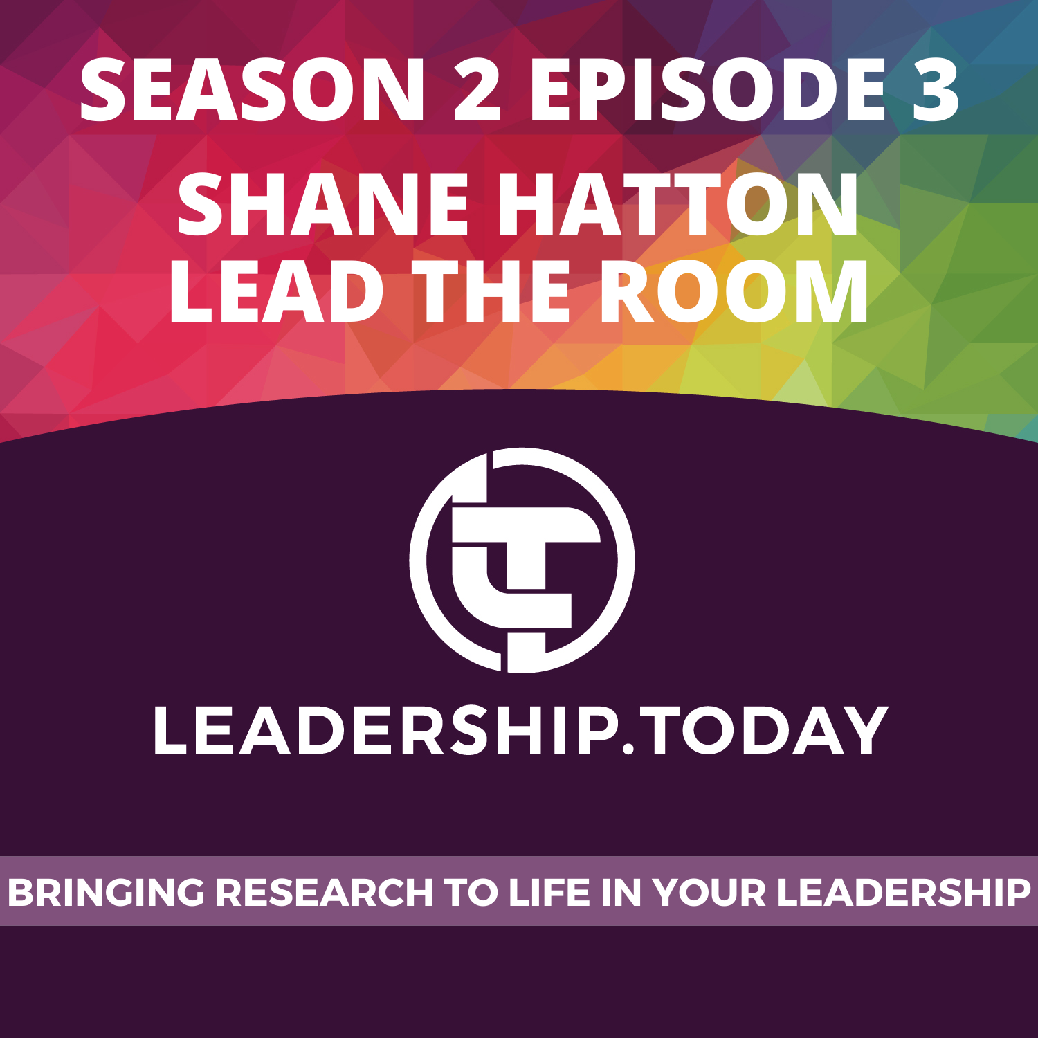 S2E3 Shane Hatton - Lead the Room