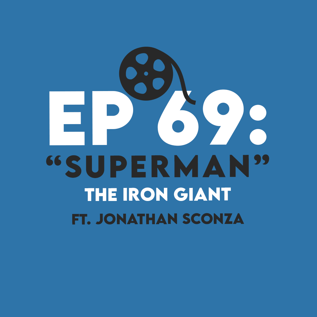 Ep. 69 - “Superman” (The Iron Giant) ft. Jonathan Sconza