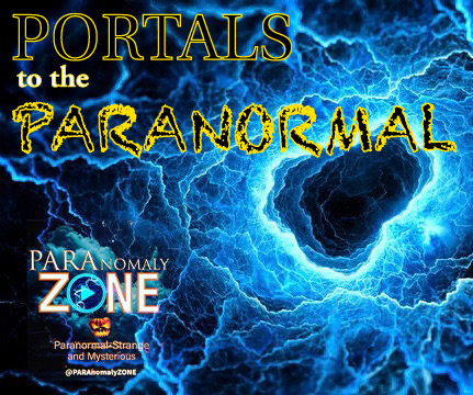 PORTALS to the PARANORMAL!