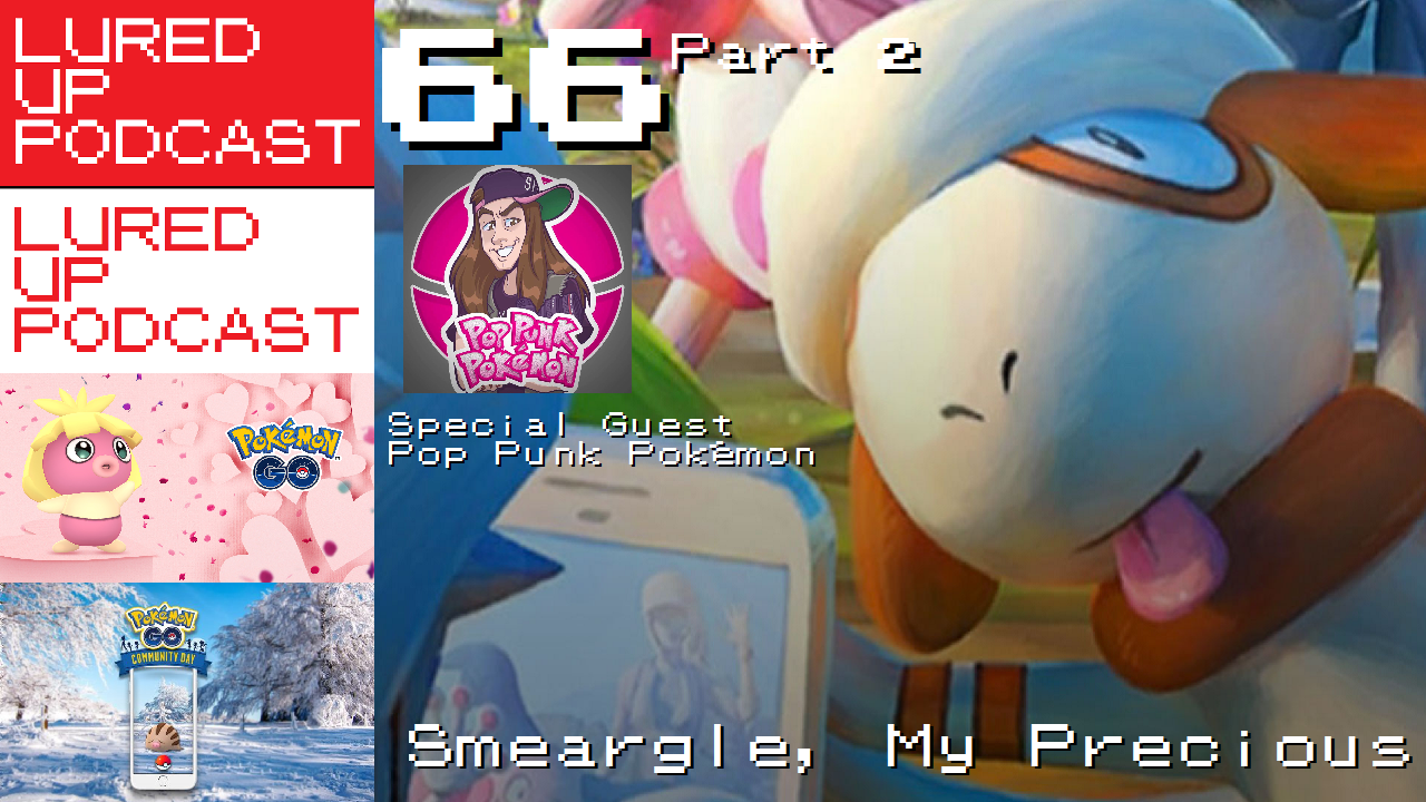 cover of episode LURED UP 66 Part 2 - Pop Punk Pokémon - POKéMON GO PODCAST