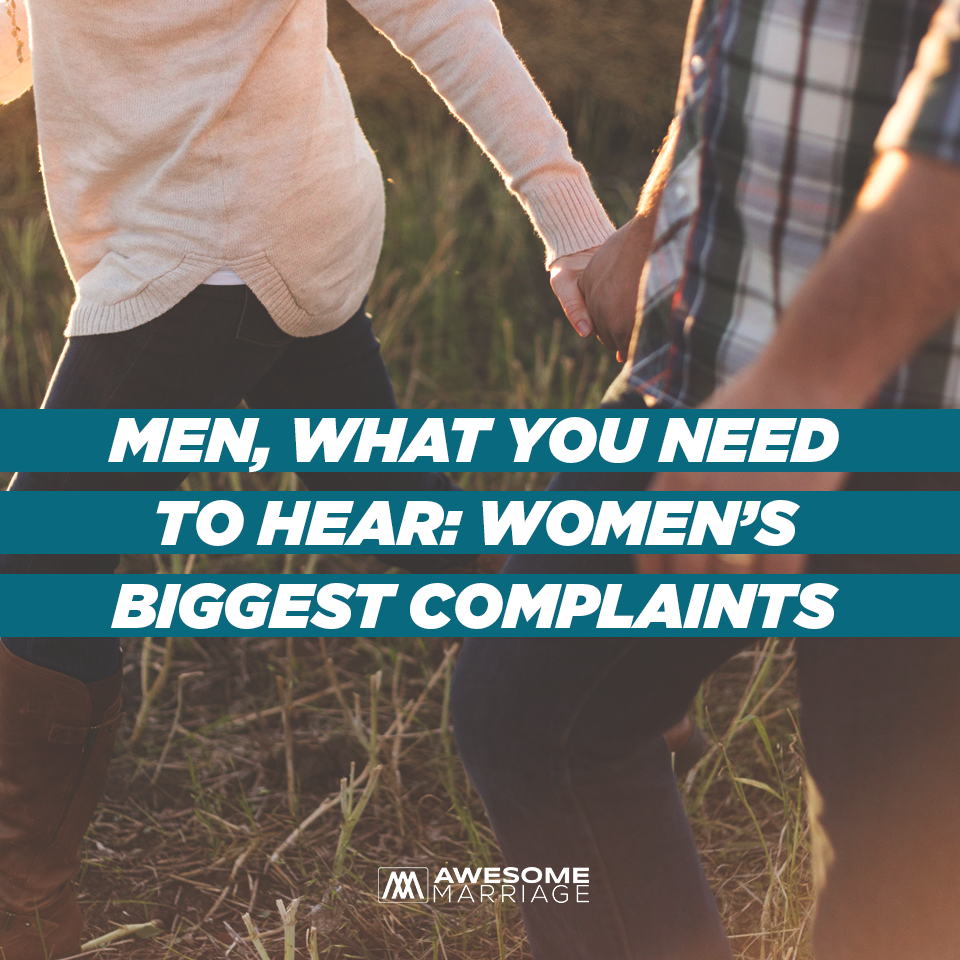 Men, What You Need to Hear: Women’s Biggest Complaints | Ep. 240