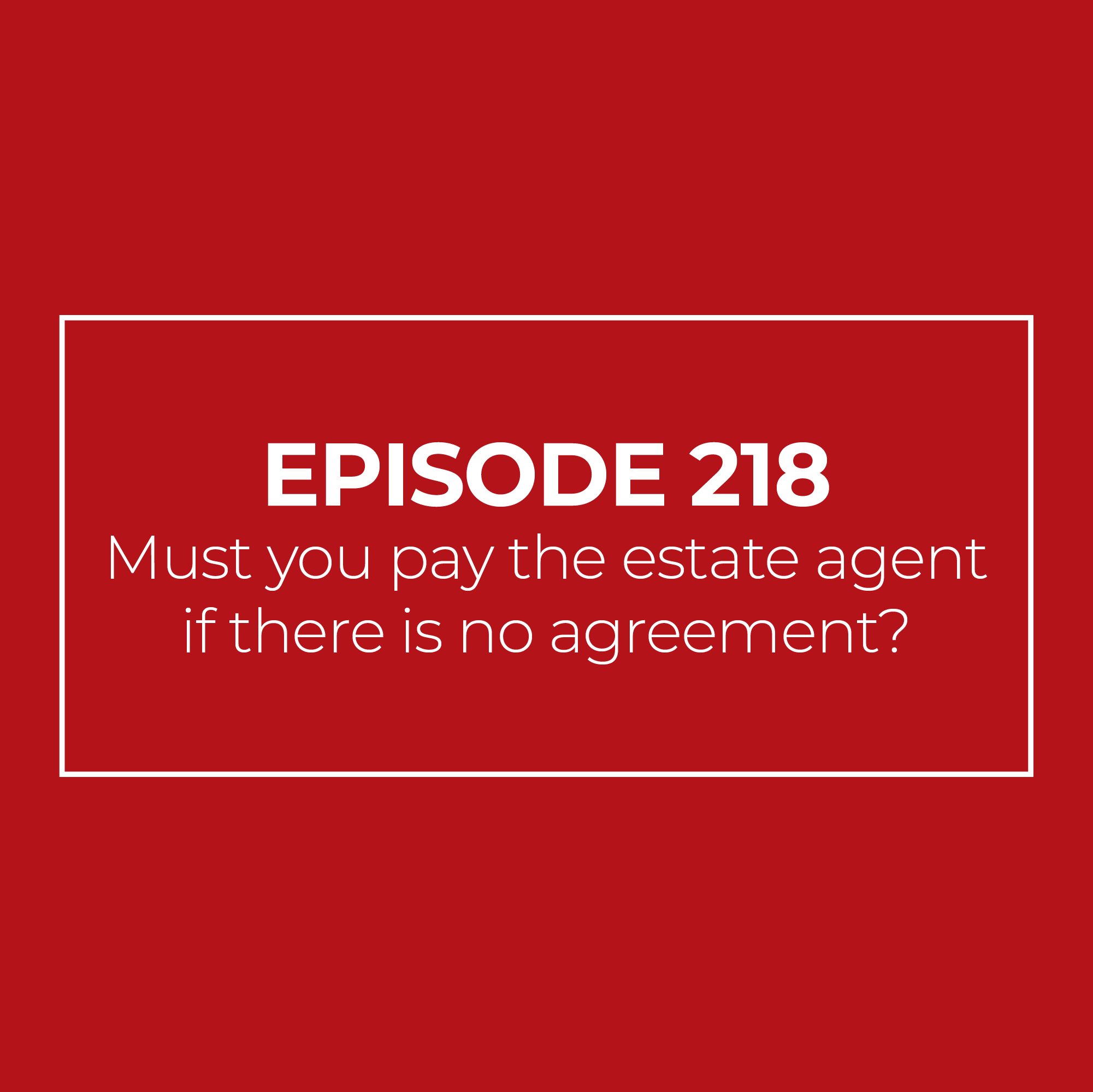 Must you pay the estate agent if there is no agreement?