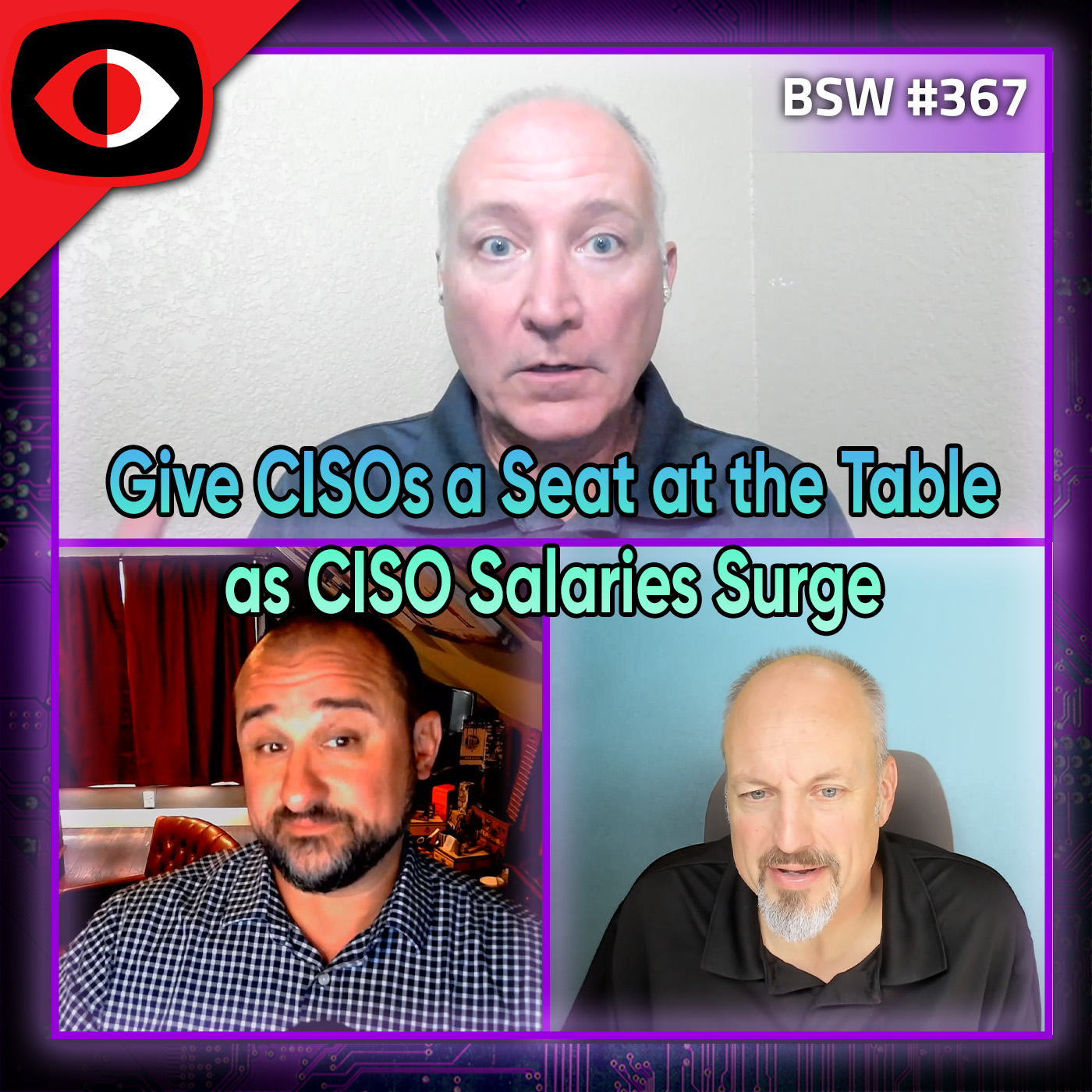 cover of episode Give CISOs a Seat at the Table as CISO Salaries Surge - BSW #367