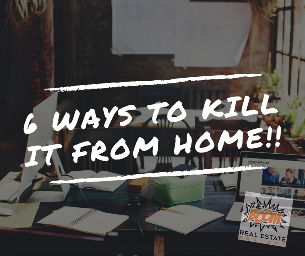 Episode 046 - 6 Ways to Kill It From Home