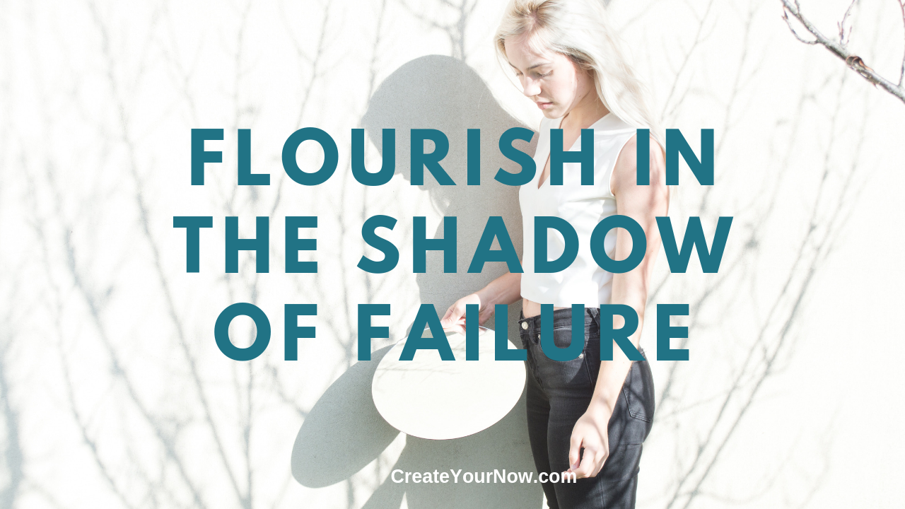 1591 Flourish in the Shadow of Failure
