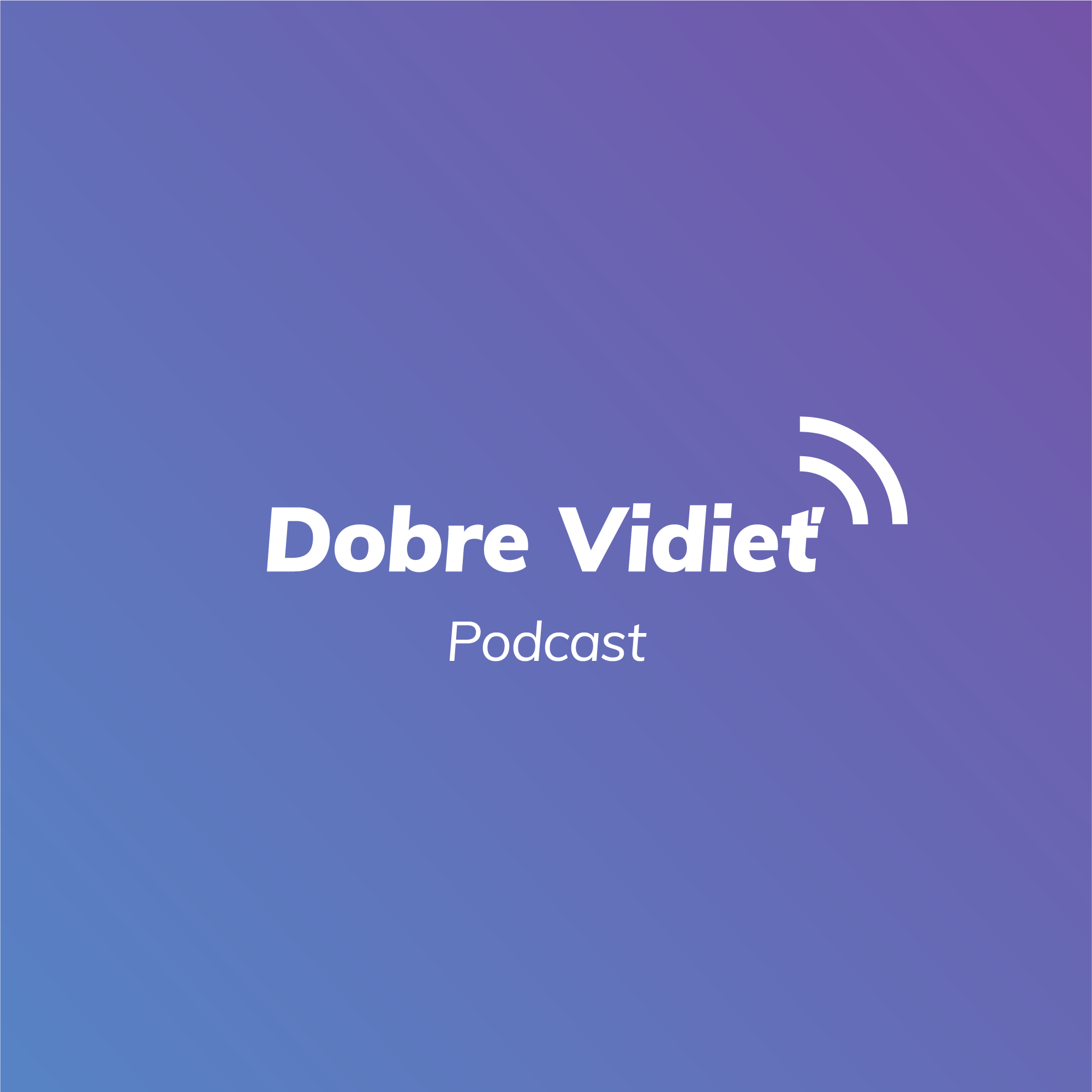 DOBRE VIDIEŤ