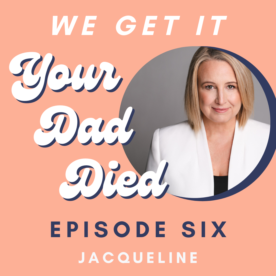 We Get It, Your Dad Died