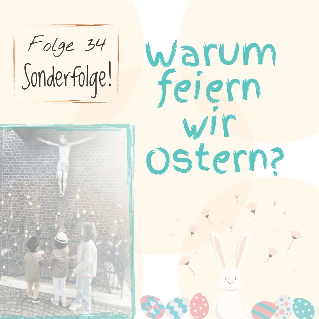 Sonderfolge - Warum feiern wir Ostern?