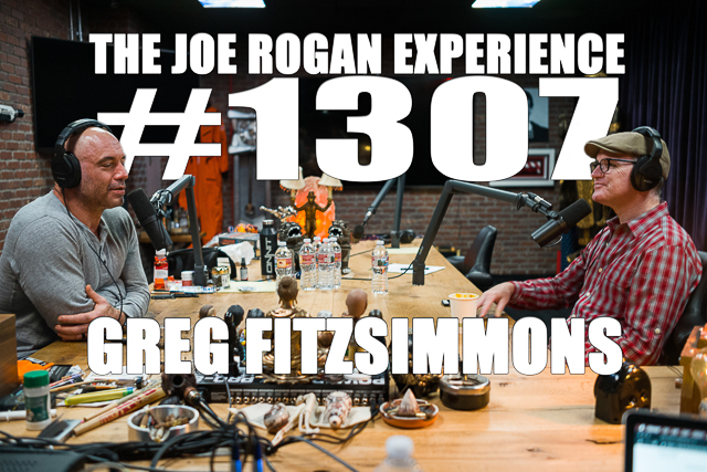 Transcription For 1307 Greg Fitzsimmons The Joe Rogan Experience Podscribe