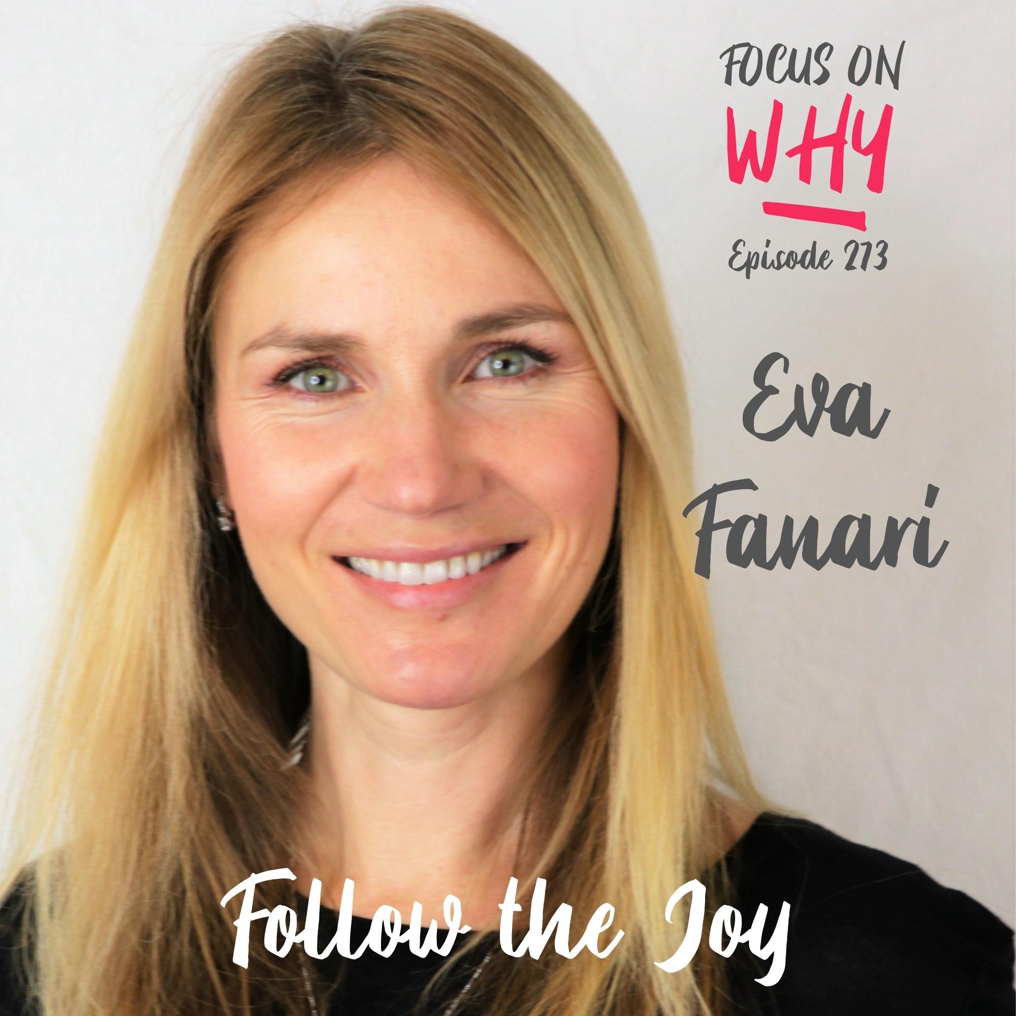 273 Follow the Joy with Eva Fanari