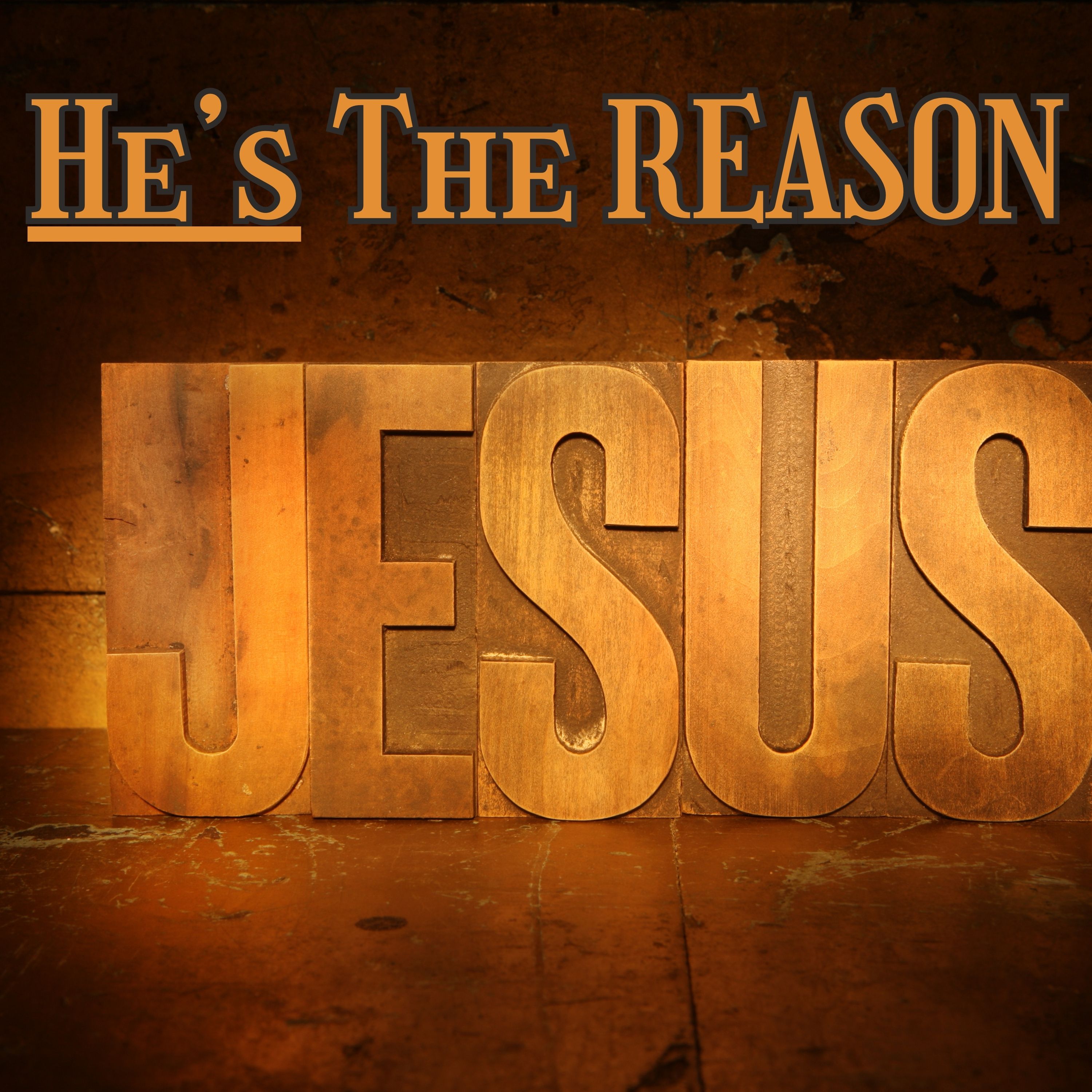 He's The Reason