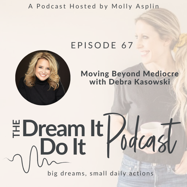Dream It, Do It Podcast | work-life balance strategies for working moms, building healthy habits, career clarity for women