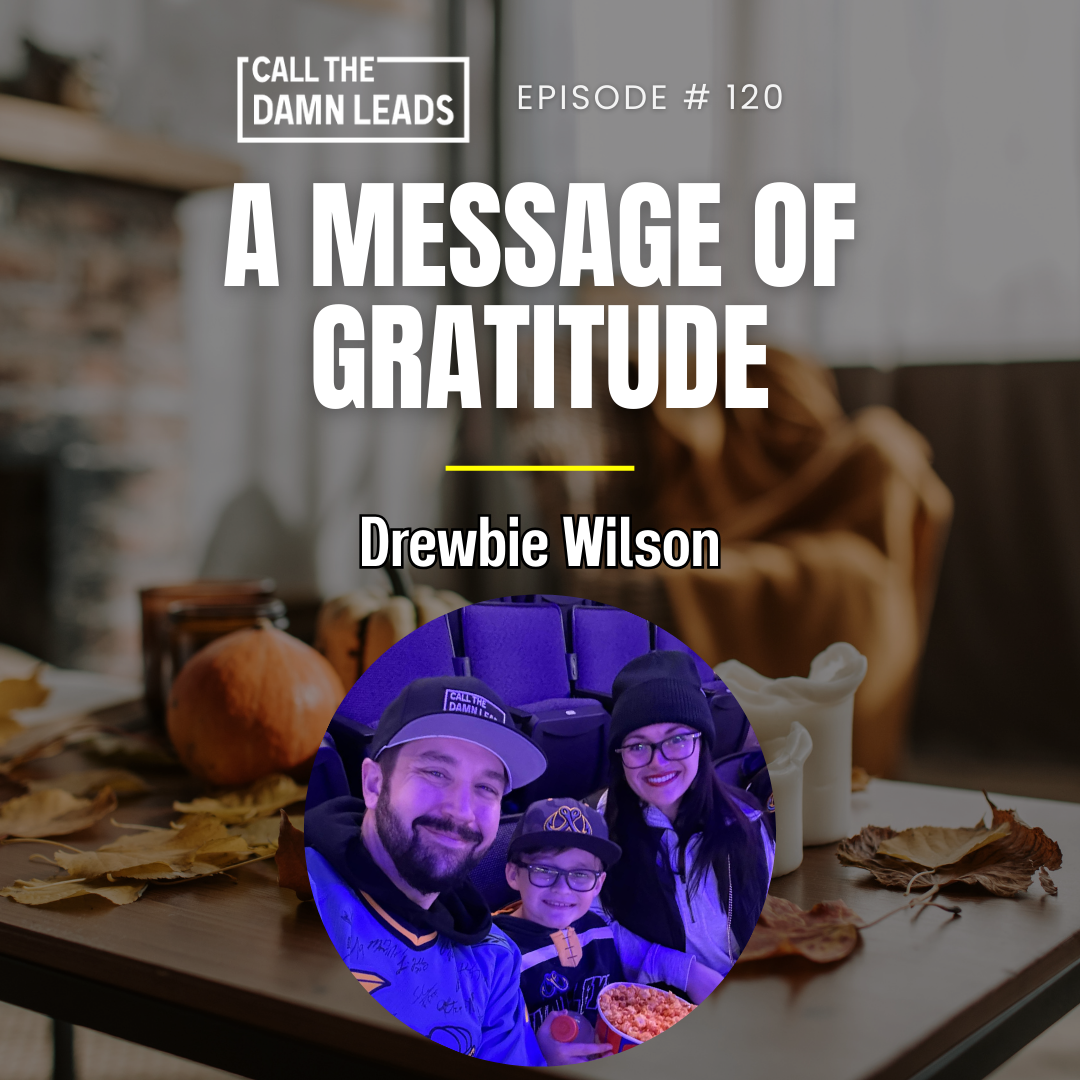 Episode 120 - A Message of Gratitude from Drewbie Wilson [Thanksgiving Episode]