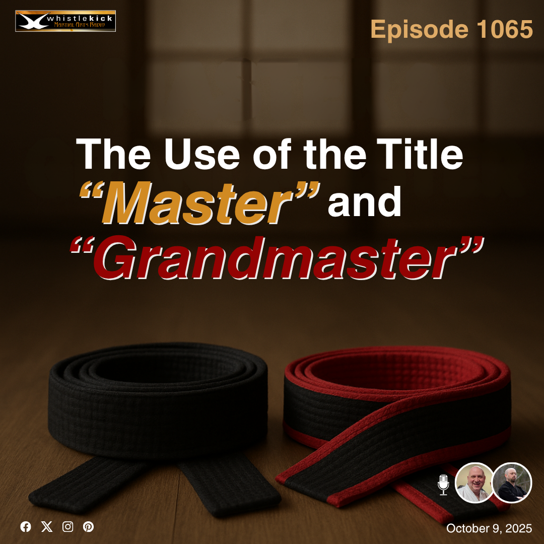 Episode 1065 - The Use of the Title "Master" and "Grandmaster"