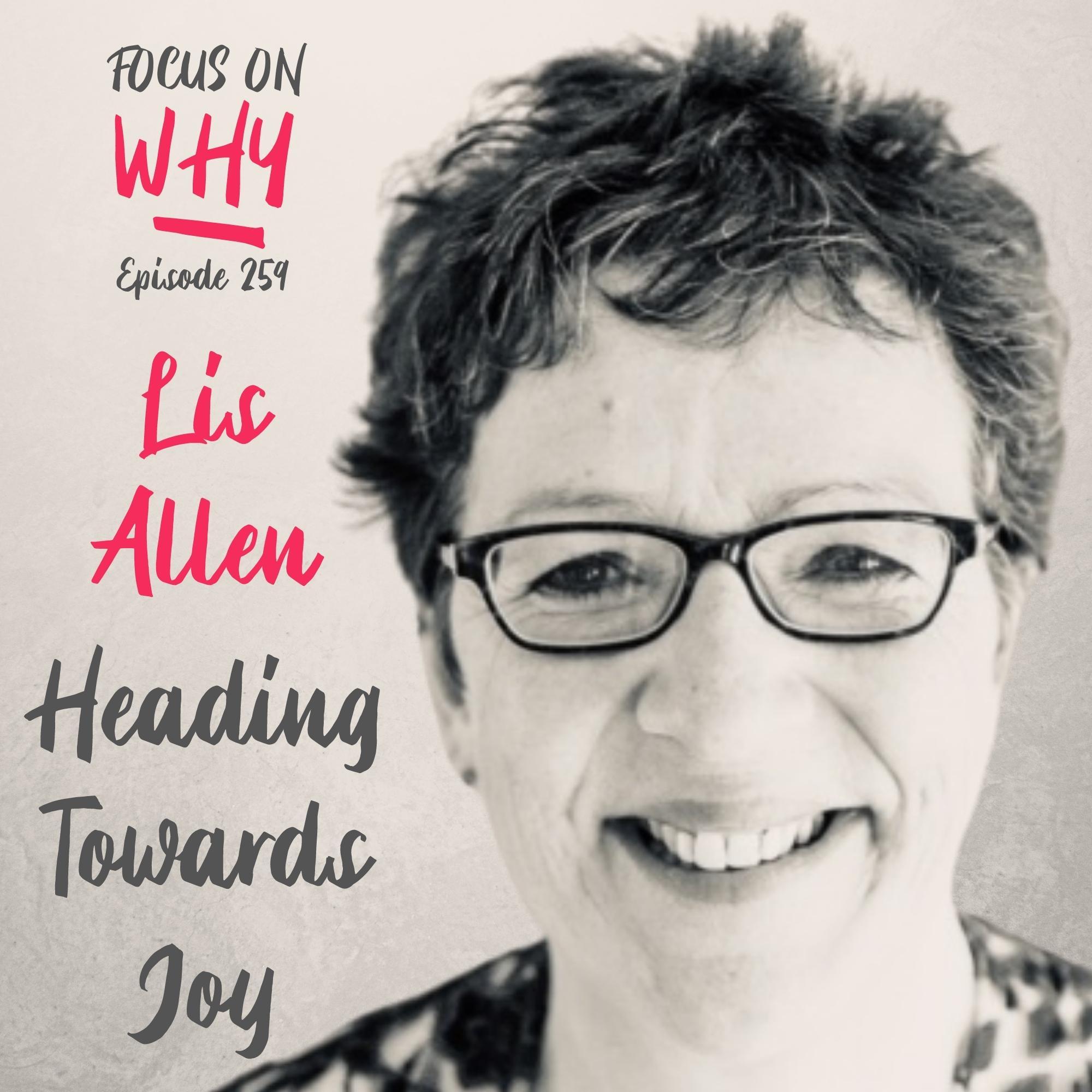 259 Heading Towards Joy with Lis Allen