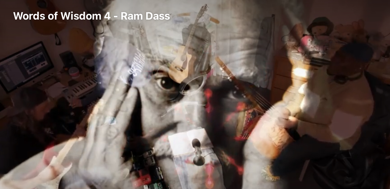 Words of Wisdom 4 - Ram Dass (part 2)