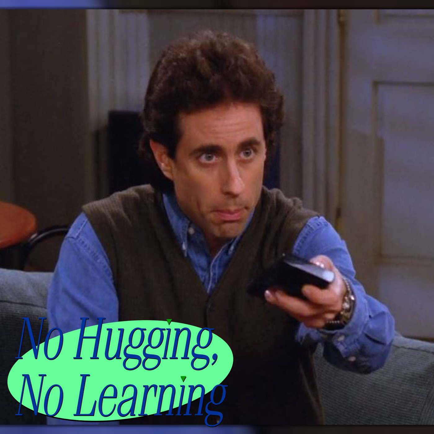 No Hugging, No Learning