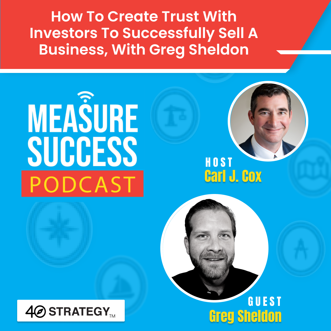 cover of episode How to create trust with investors to successfully sell a business, with Greg Sheldon
