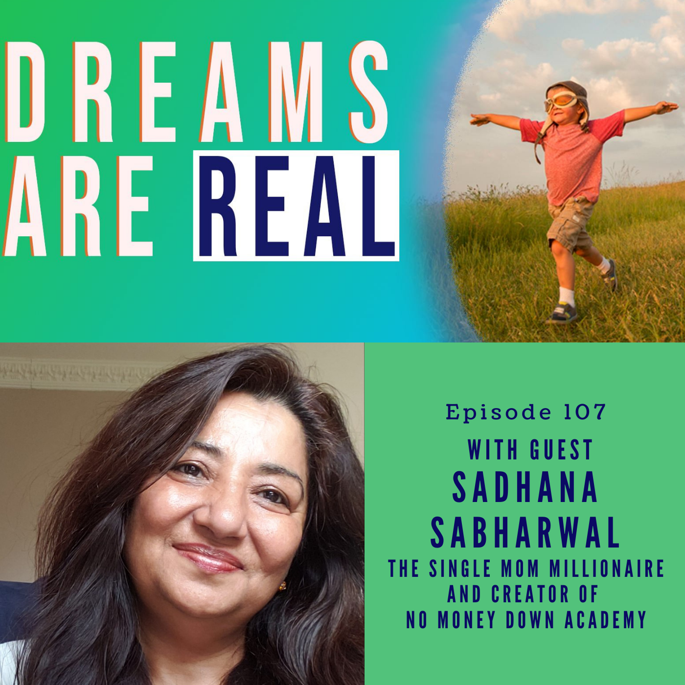 Ep 107: Showing women the path to personal belief and financial independence with Single Mom Millionaire Sadhana Sabharwal