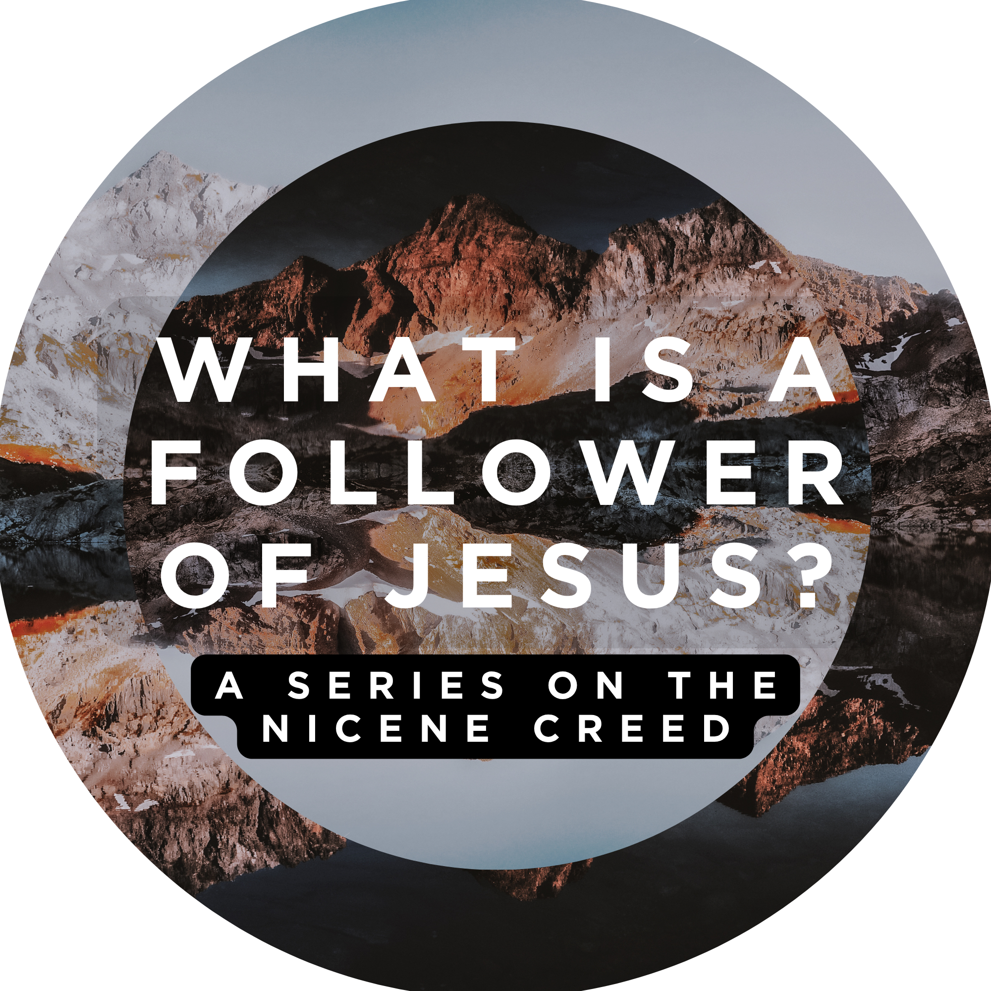 What is a Follower of Jesus? A series on the Nicene Creed | Week 4: "Lived, Died, Risen, Ascended, Coming Again…"