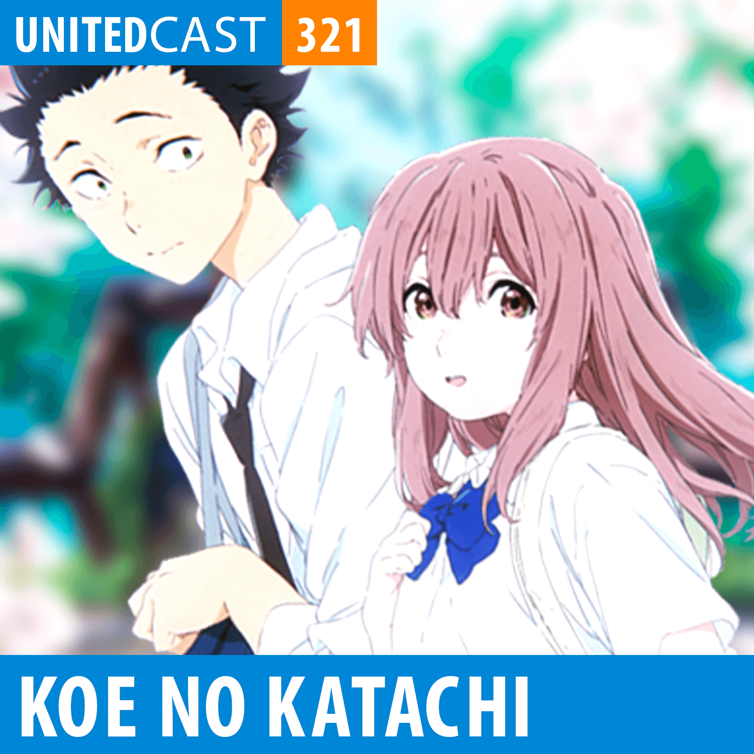 UNITEDcast #321 - Koe no Katachi - Bullying vira Arte