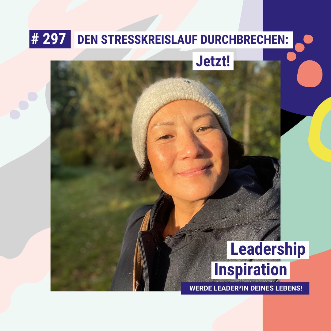Den Stresskreislauf durchbrechen – Jetzt! #297 Den Stresskreislauf durchbrechen – Jetzt! #297