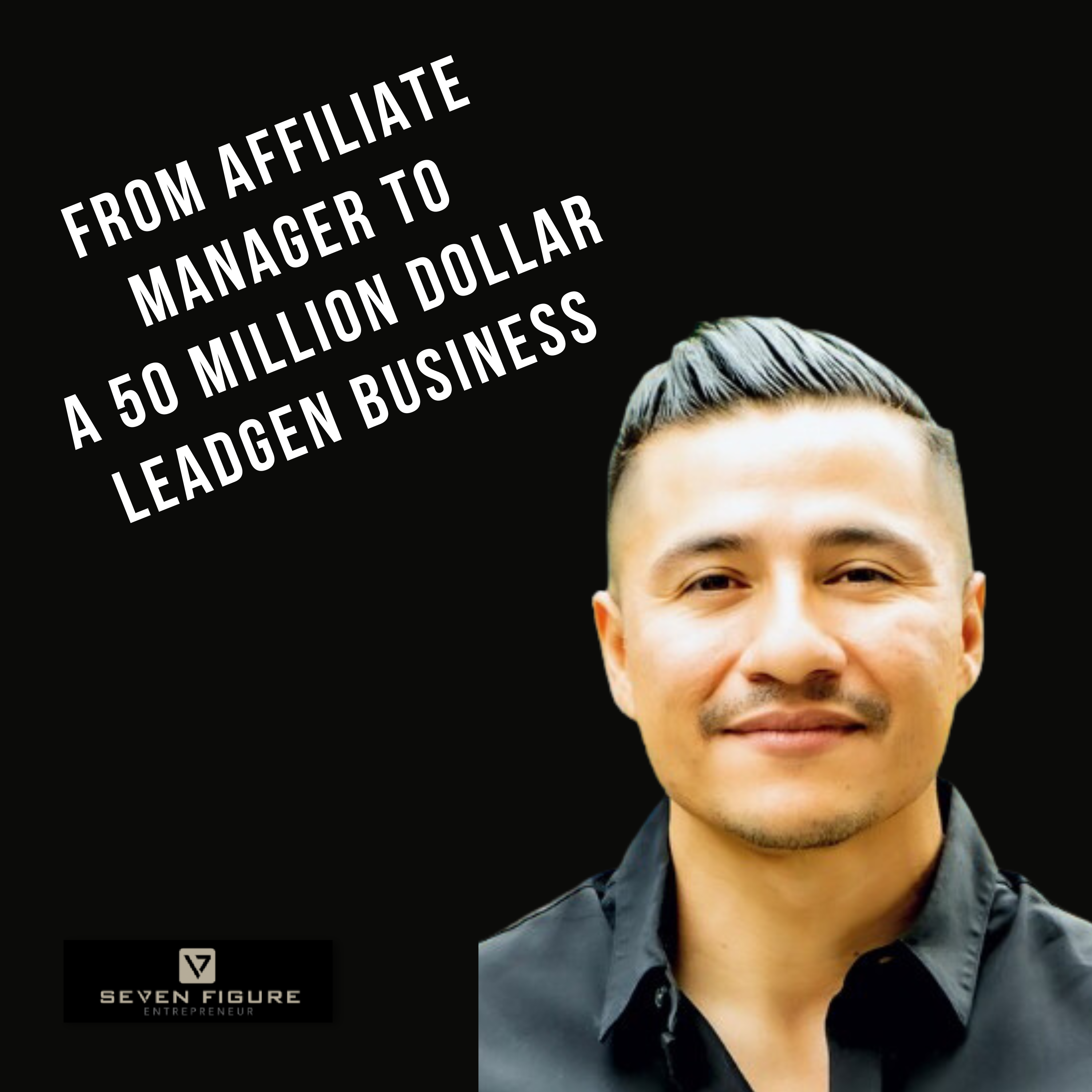 EP 107: From Affiliate Manager To A 50 Million Dollar Leadgen Business with Ruben Resendez