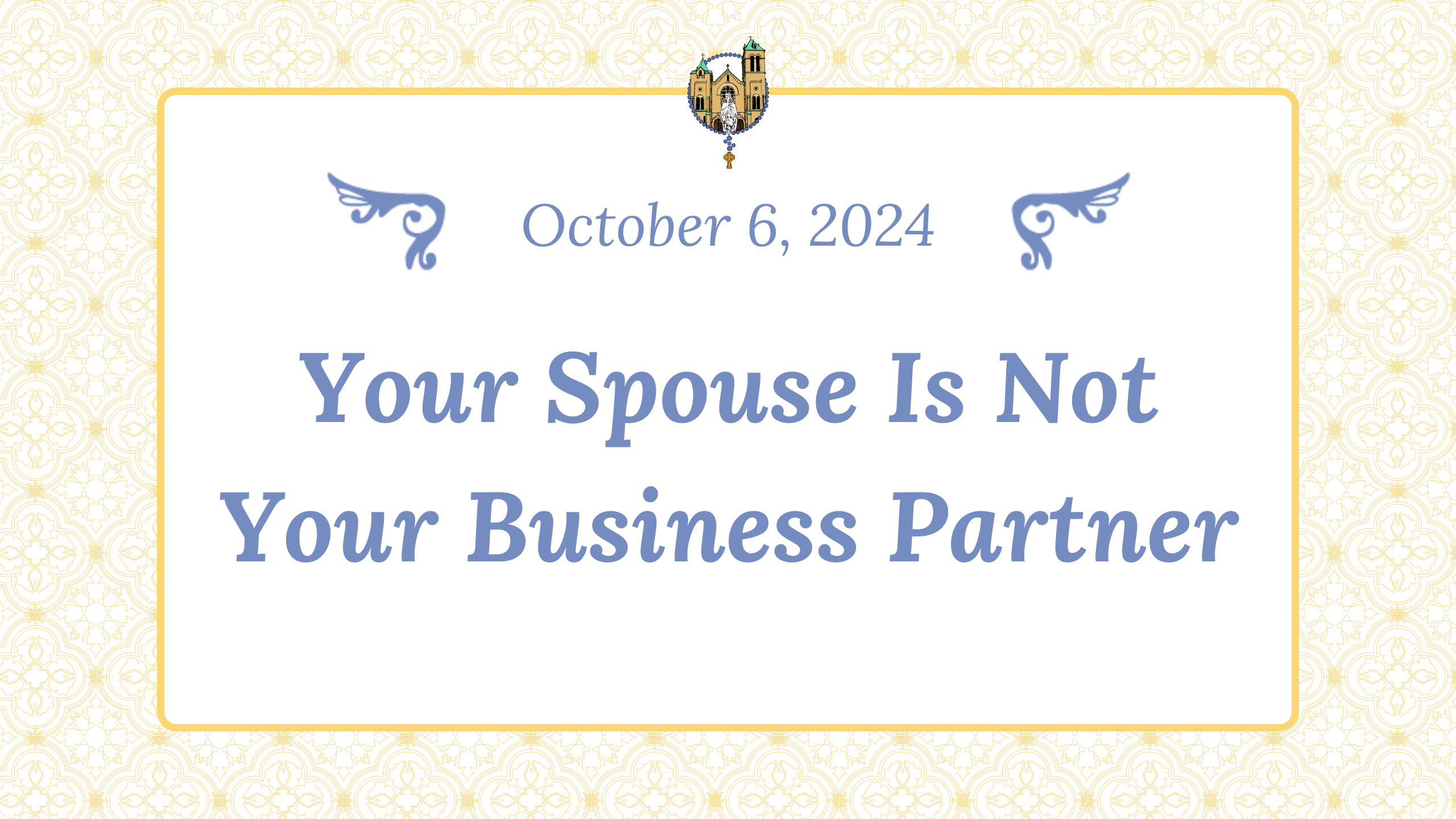 Oct 6 - Your Spouse Is Not Your Business Partner