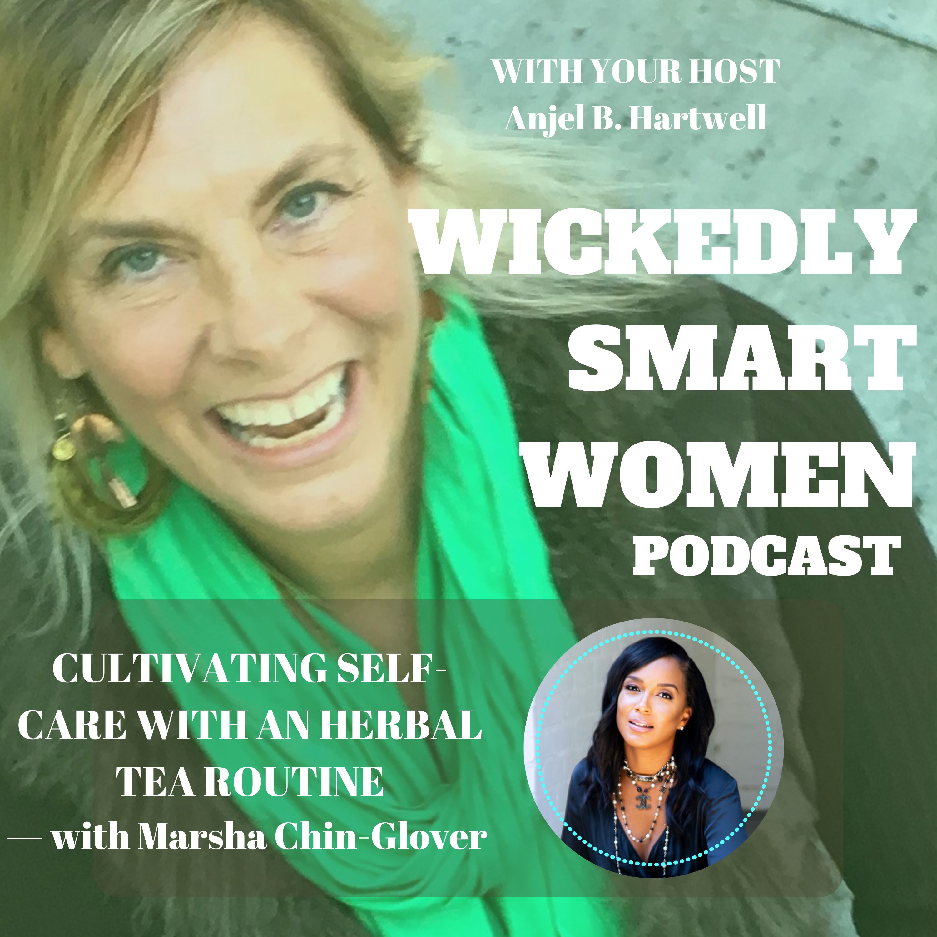 Cultivating Self-Care with an Herbal Tea Routine—with Marsha Chin-Glover - EP256