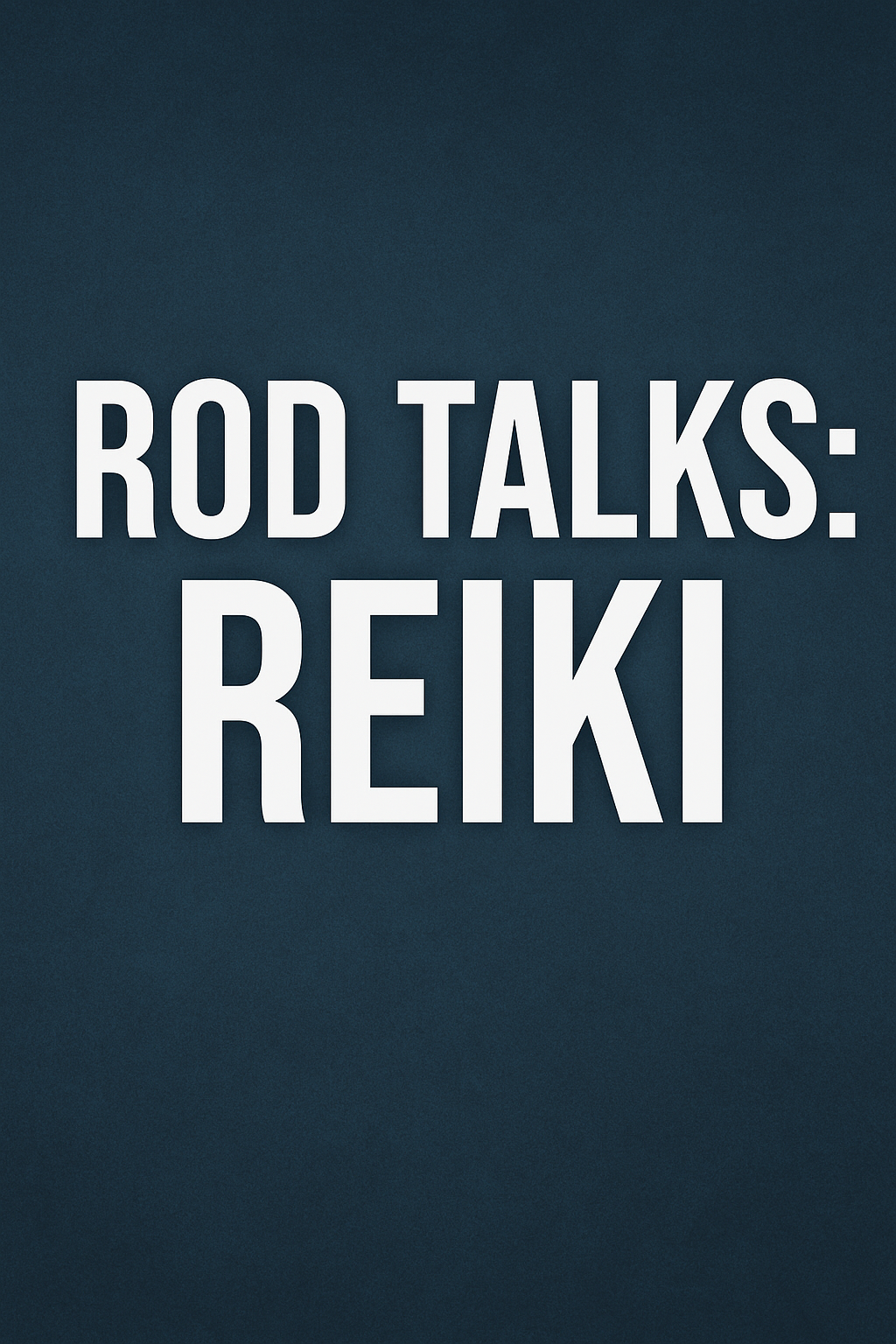 Rod Talks