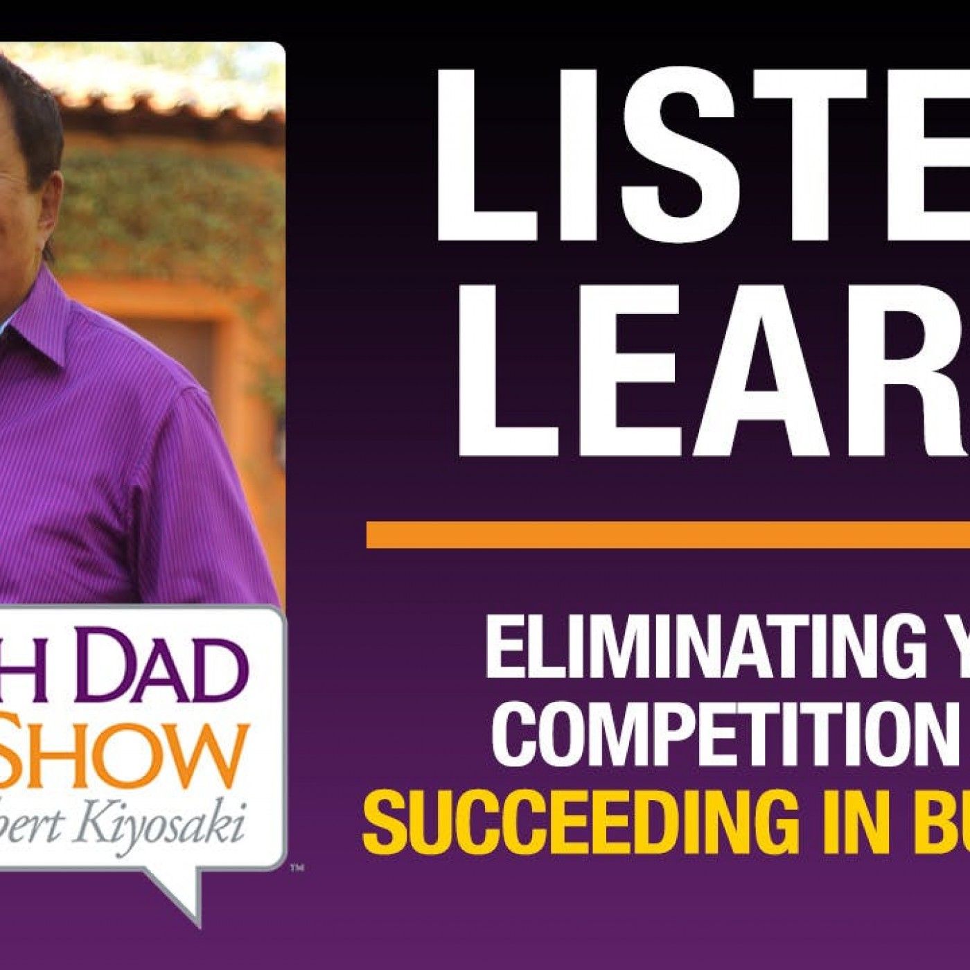 Rich Dad Radio Show: In-Your-Face Advice on Investing, Personal Finance, & Starting a Business