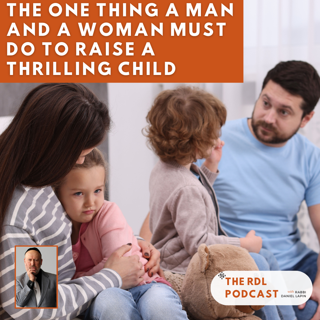 The One Thing a Man and a Woman Must Do To Raise a Thrilling Child