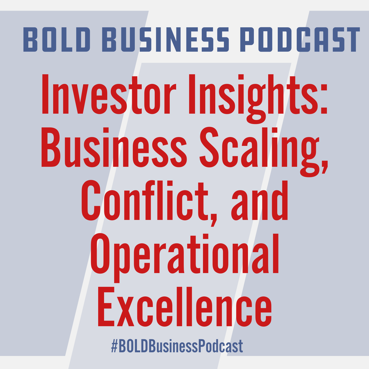 Investor Insights: Business Scaling, Conflict, and Operational Excellence Investor Insights: Business Scaling, Conflict, and Operational Excellence
