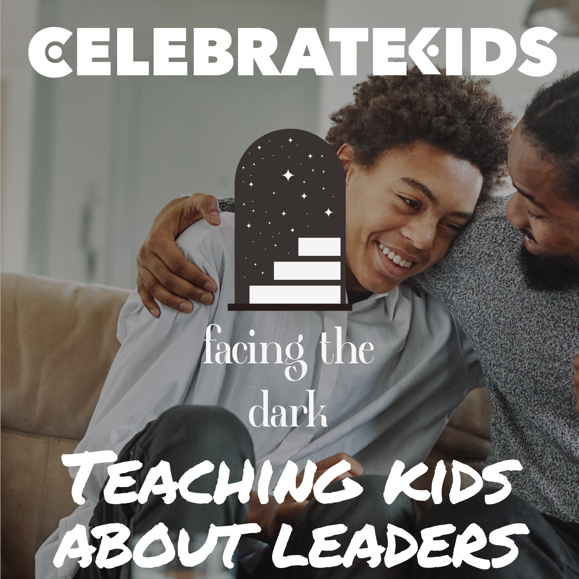 From Strongmen to True Leaders: Teaching Kids The Nature of Leadership