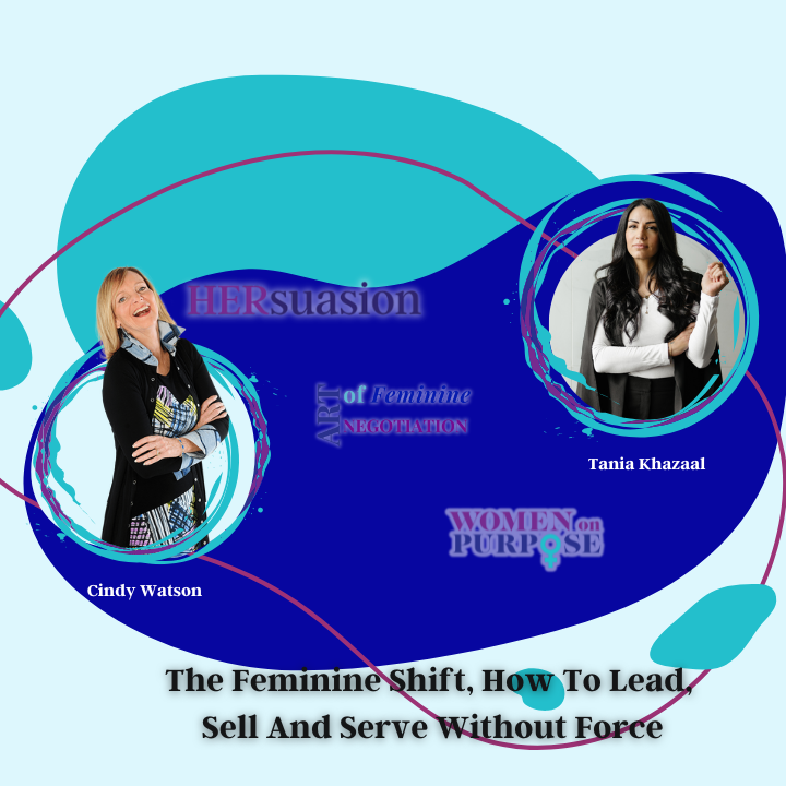 269: The Feminine Shift, How to lead, Sell And Serve Without Force