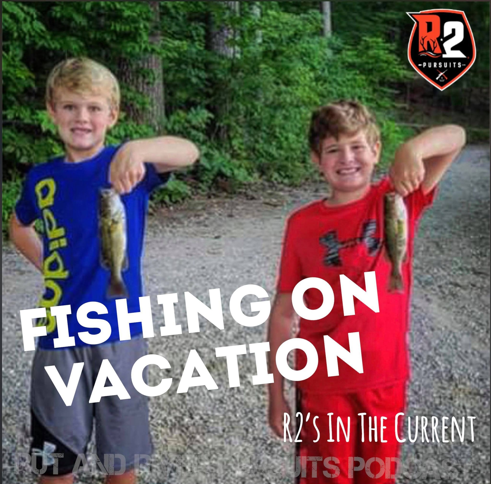 Fishing On Vacation - R2's In The Current