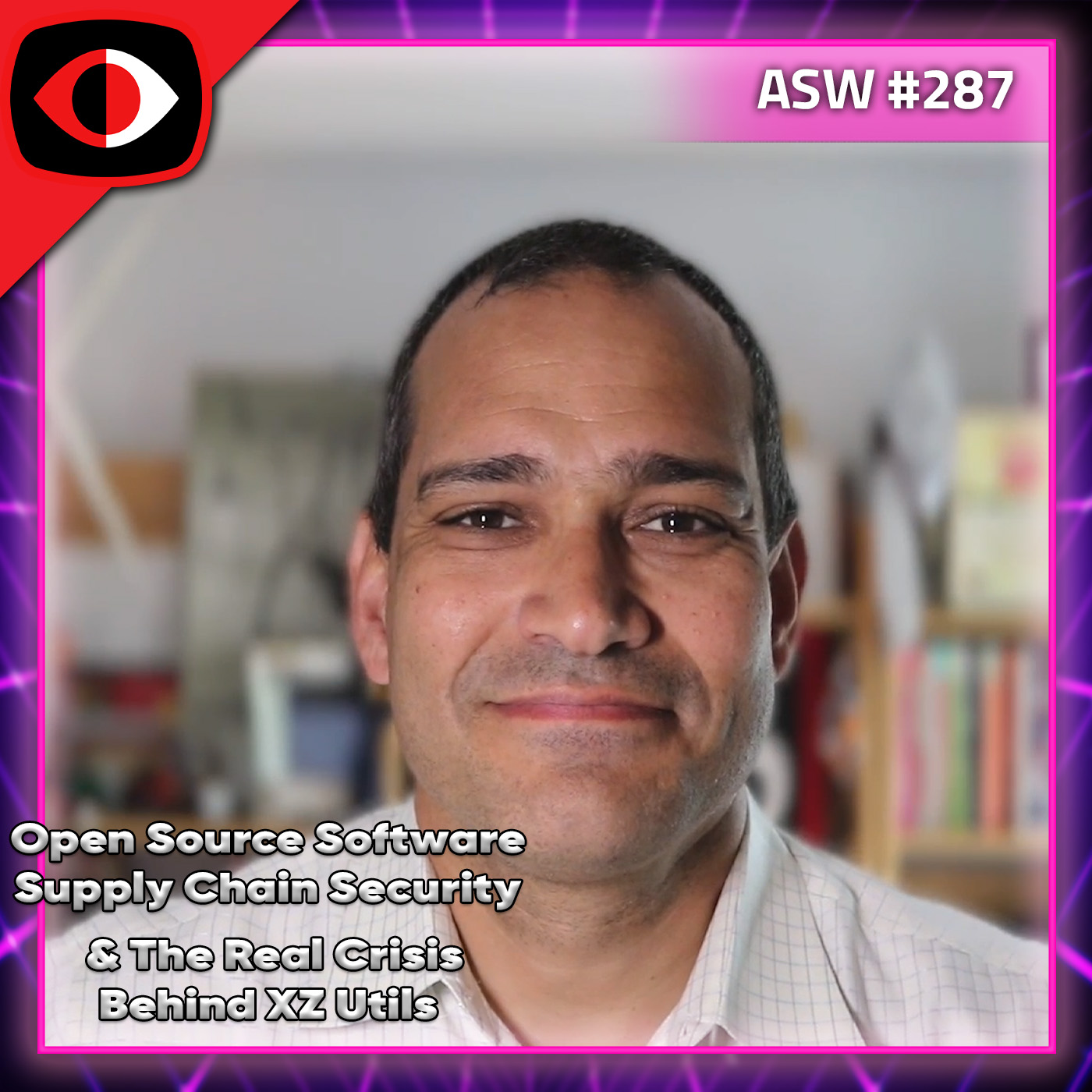 Open Source Software Supply Chain Security & The Real Crisis Behind XZ Utils - Idan Plotnik, Luis Villa, Erez Hasson - ASW #287